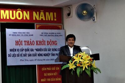 Hội thảo khởi động nhiệm vụ KH&CN cấp quốc gia: Nghiên cứu xây dựng CSDL số về đất sản xuất nông nghiệp tỉnh Phú Yên